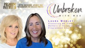 Laura Worley: Dissecting MK Ultra, Mothers of Darkness and Programmed Alters